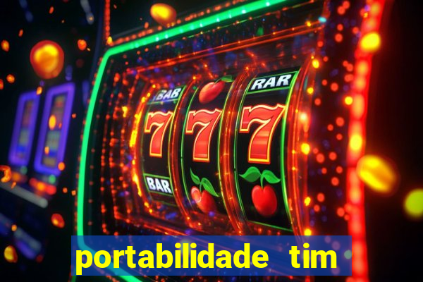 portabilidade tim para tim